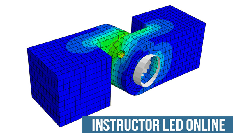 Abaqus: Introduction to Abaqus / CAE - Instructor Led Online Training